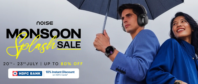 Noise Monsoon Sale (20-23 July) | Up to 80% off | HDFC 10% instant discount
